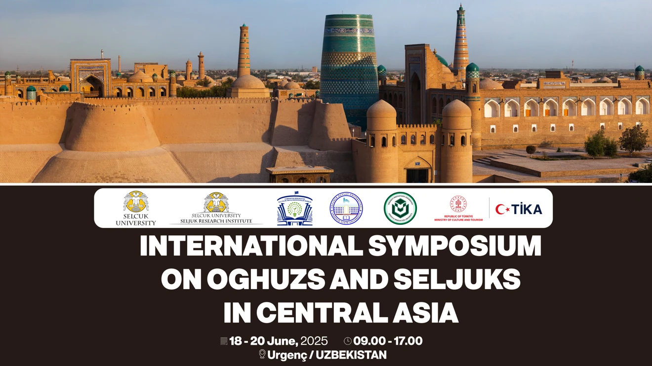  Uluslararası Orta Asya'da Oğuzlar ve Selçuklular Sempozyumu